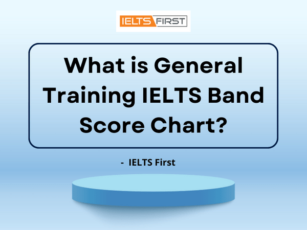 What is General Training IELTS Band Score Chart